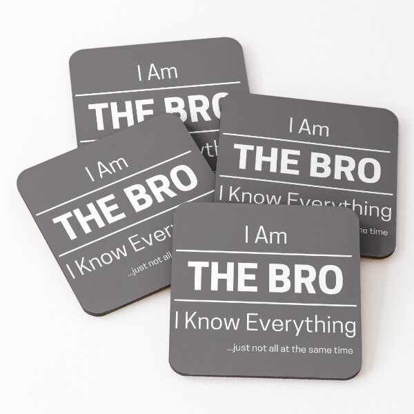 Item preview, Funny Brother Knows Everything Quote Saying, I Am The Bro, I Know Everything, Walking Encyclopedia, Trivia God, White Text designed and sold by hjsmith.