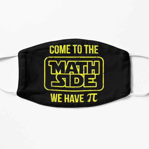 Come To The Math Side We Have Pi Flat Mask