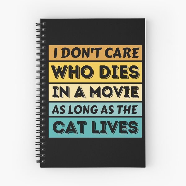 Item preview, I Don't Care Who Dies In A Movie As Long As The Cat Lives - Funny Cat designed and sold by YueHeng Creates ⭐⭐⭐⭐⭐.