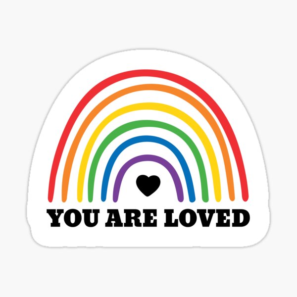 You Are Loved - Pride Sticker
