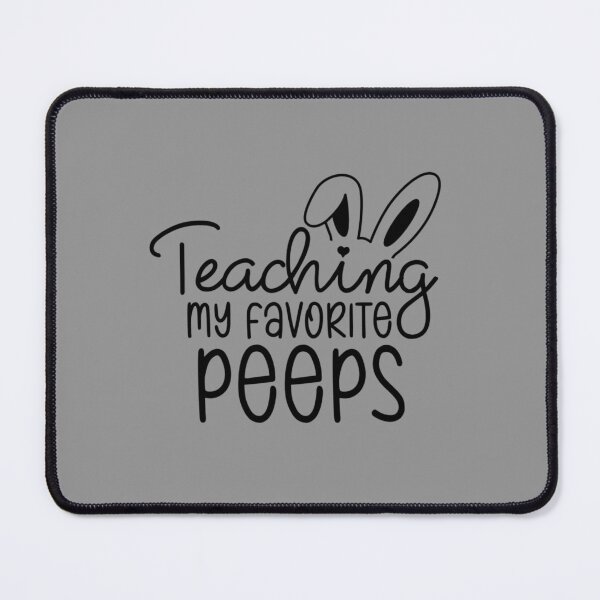 Item preview, Teaching my favorite peeps                      designed and sold by mclelandpung.