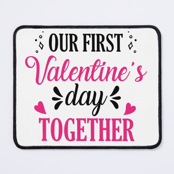 Item preview, Our First Valentine's Day Together designed and sold by slicksdesigns.