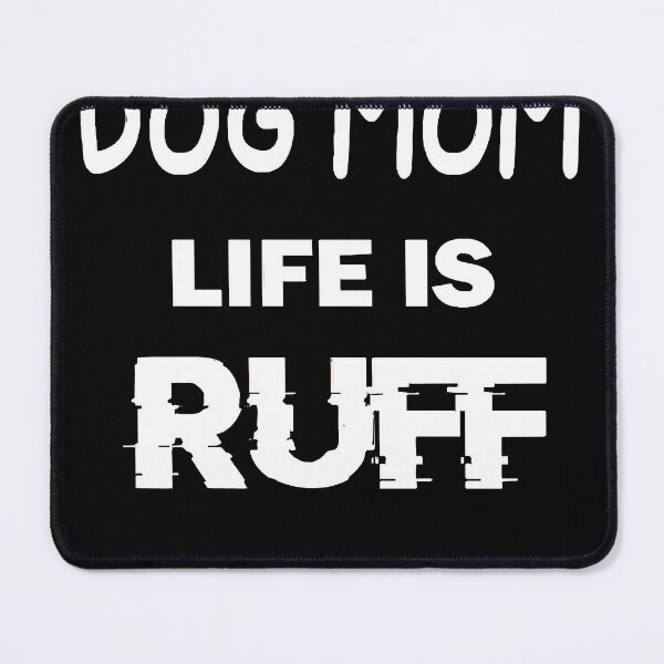 Item preview, Womens Dog Mom Life Is Ruff T-Shirt T-Shirt designed and sold by lequitakat6611.