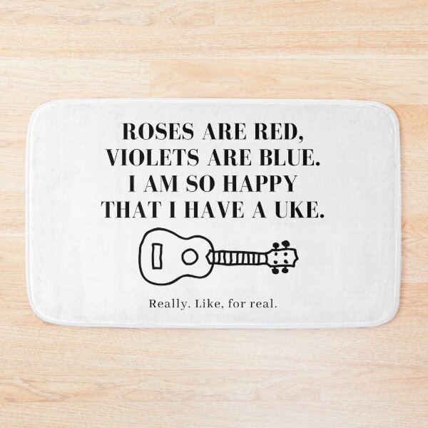Item preview, Roses are Red, Violets are Blue, I am so Happy that I have a Uke. designed and sold by alksongbird.
