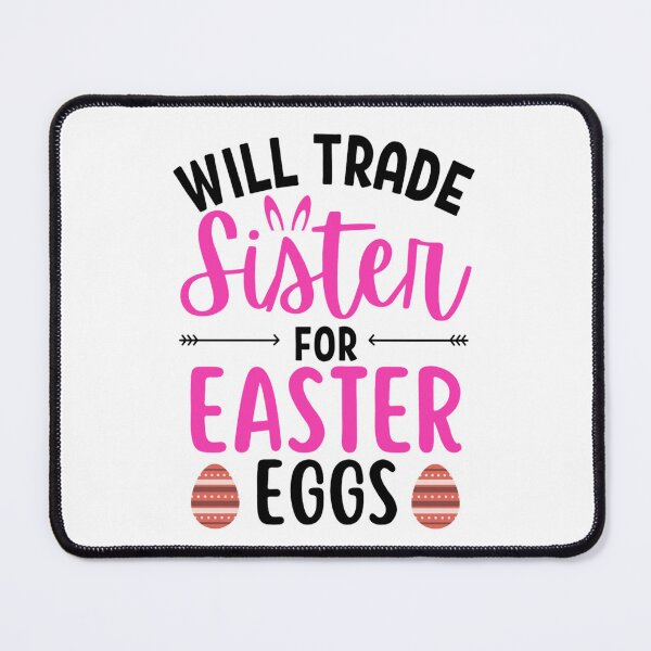 Item preview, Will trade sister for Easter eggs | Happy Easter Day | Bunny For Jesus designed and sold by chetan786.