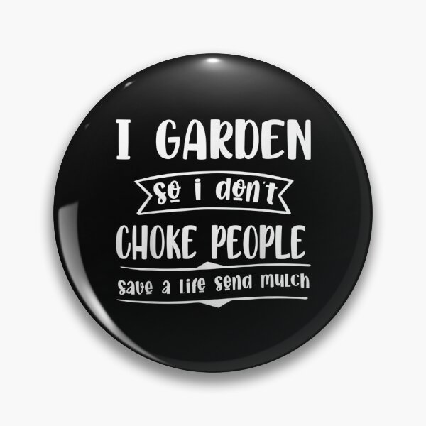 Item preview, I Garden So I Don't Choke People Funny Gardening Women  designed and sold by doriaali.