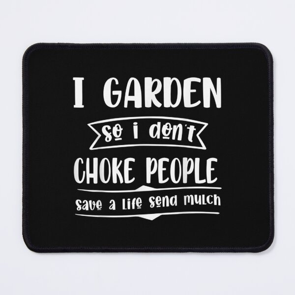 Item preview, I Garden So I Don't Choke People Funny Gardening Women  designed and sold by doriaali.