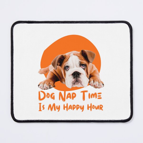 Item preview, Dog Nap Time Is My Happy Hour designed and sold by 69hoffman.