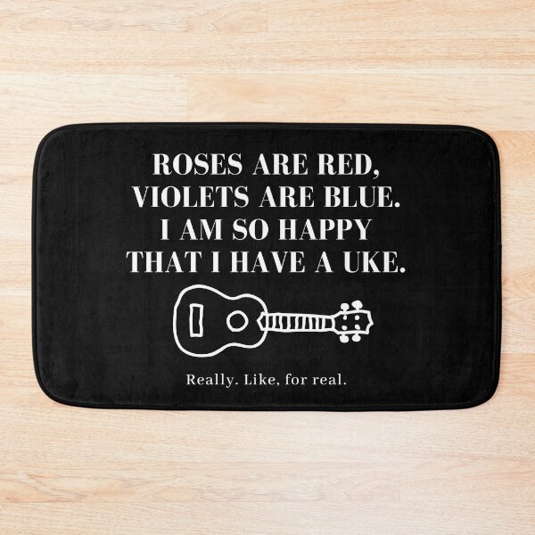 Item preview, Roses are Red, Violets are Blue, I am so Happy that I have a Uke.  designed and sold by alksongbird.