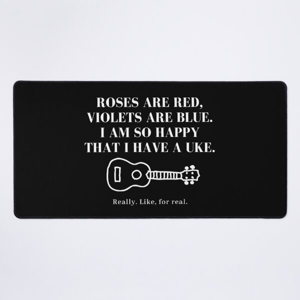 Item preview, Roses are Red, Violets are Blue, I am so Happy that I have a Uke. designed and sold by alksongbird.
