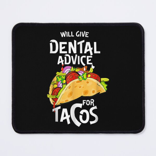 Item preview, Will Give Dental Advice For Tacos Funny Dentist designed and sold by doriaali.