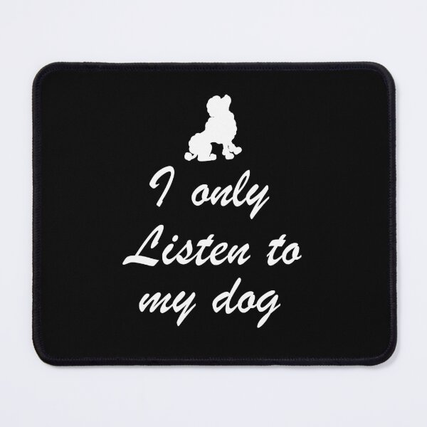 Item preview, I Only Listen To My Poodle Dog designed and sold by Animal Paw Designs.