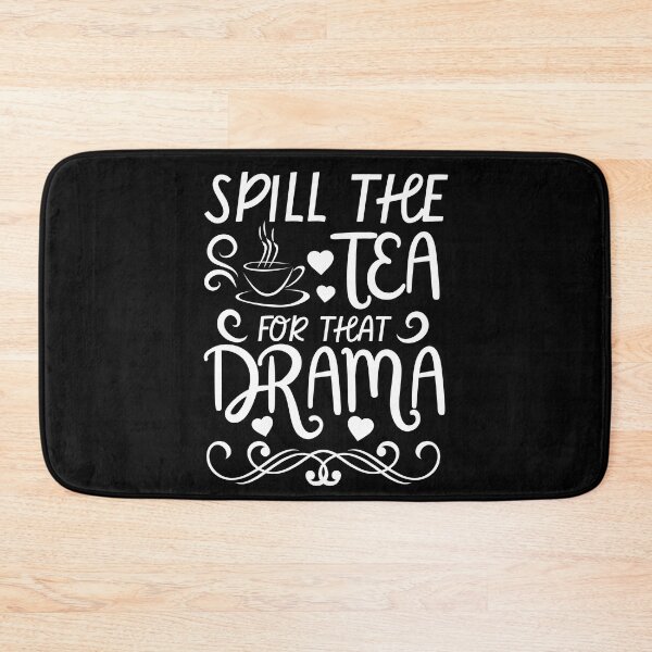 Item preview, Spill the Tea For That Drama designed and sold by MacAndMoose.