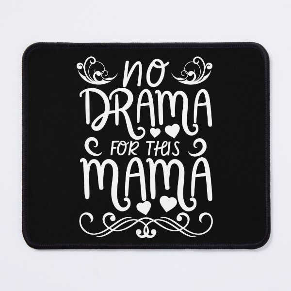 Item preview, No Drama for this Mama designed and sold by MacAndMoose.