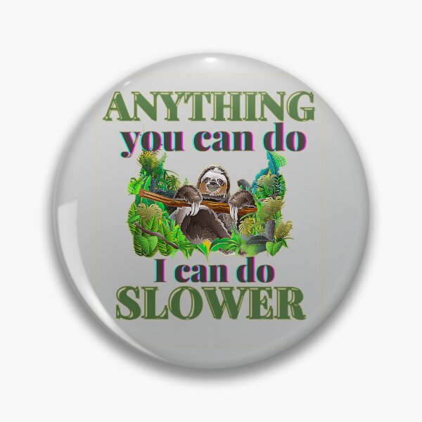 Item preview, Anything you can do i can do slower designed and sold by JAdotdotDesigns.