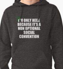 non optional social convention Pullover Hoodie
