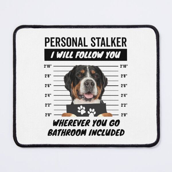 Item preview, Personal Stalker Dog – Greater Swiss Mountain Dog designed and sold by More Cute Dogs.