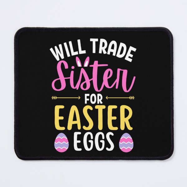 Item preview, Will trade sister for Easter eggs | Happy Easter Day | Bunny For Jesus designed and sold by chetan786.