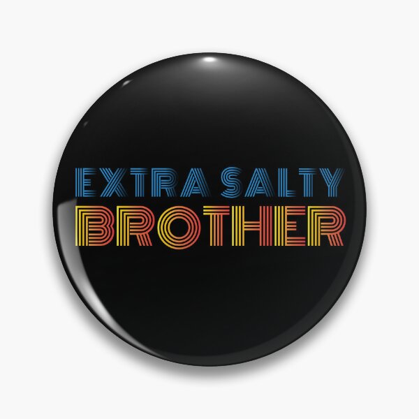 Item preview, Extra Salty Brother designed and sold by jain-ravi002.