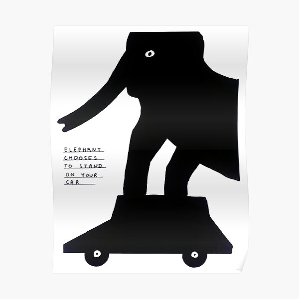 Elephant Chooses To Stand On Your Car Poster