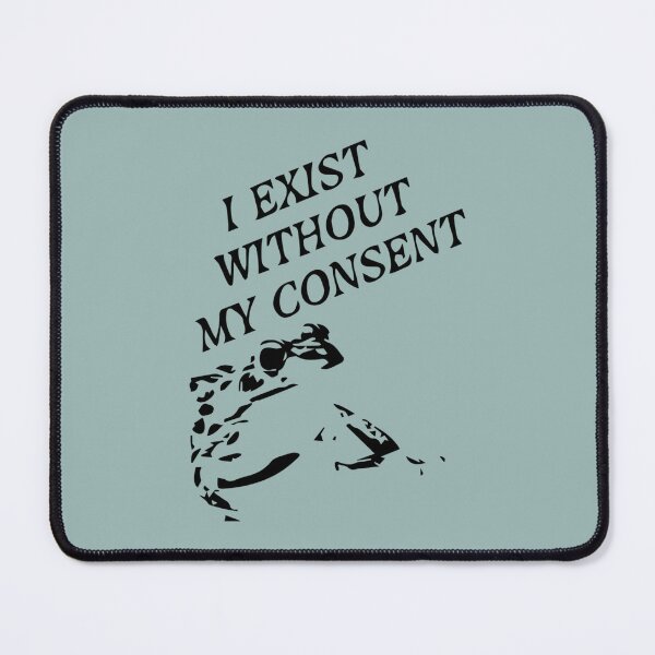 Item preview, I Exist Without My Consent Meme Frog     designed and sold by litzyminhodges.