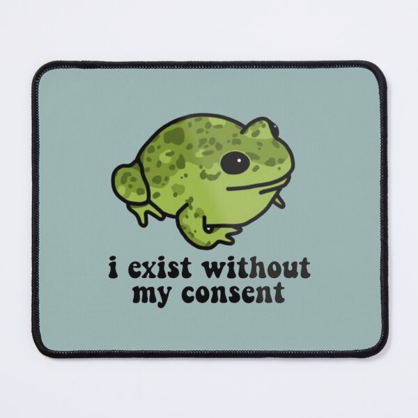 Item preview, I Exist Without My Consent Existential Toad designed and sold by litzyminhodges.