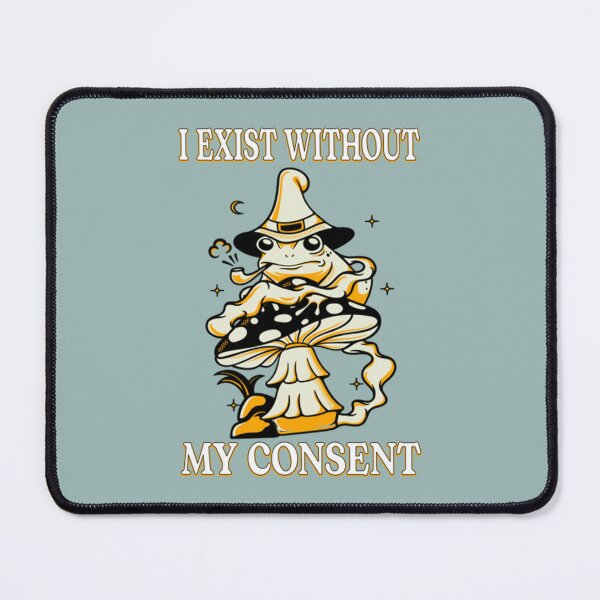 Item preview, I Exist Without My Consent Frog Funny Surreal Meme Me IR   designed and sold by litzyminhodges.