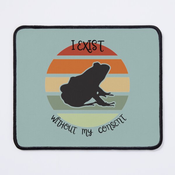 Item preview, I Exist Without My Consent, funny quote with frog    designed and sold by litzyminhodges.