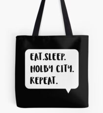 Eat Sleep Holby City wiederholen Tote Bag