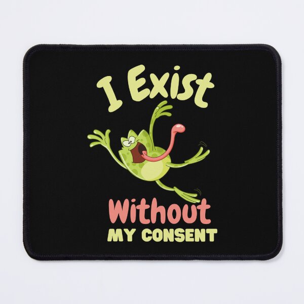Item preview, i exist without my consent designed and sold by litzyminhodges.