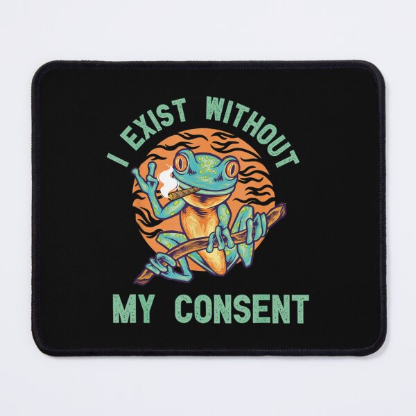 Item preview, I exist without my consent frog    designed and sold by litzyminhodges.