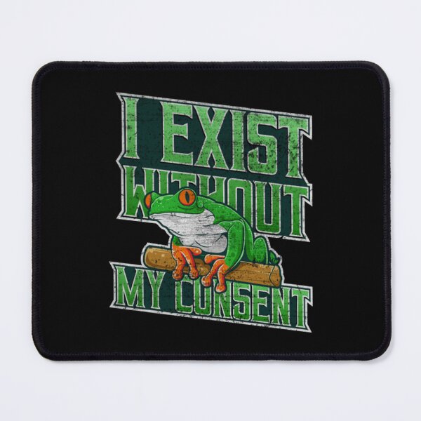 Item preview, I Exist Without My Consent Frog Funny Surreal Meme designed and sold by litzyminhodges.