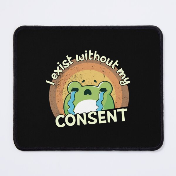 Item preview, I Exist Without My Consent Funny Frog Surreal Meme Depressed   designed and sold by litzyminhodges.