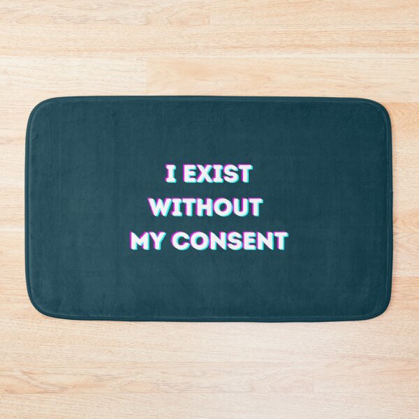 Item preview, i exist without my consent gifts merchandise    designed and sold by litzyminhodges.