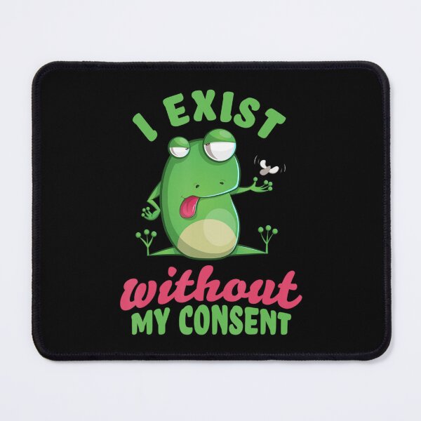 Item preview, I Exist Without My Consent I Exist Without My Consent        designed and sold by litzyminhodges.