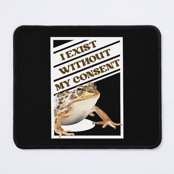 Item preview, I Exist Without My Consent Meme Frog      designed and sold by litzyminhodges.