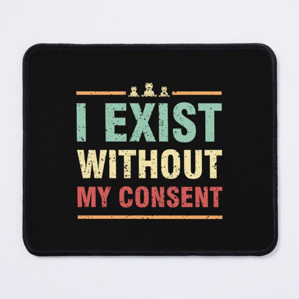 Item preview, I Exist Without My Consent Vintage   designed and sold by litzyminhodges.