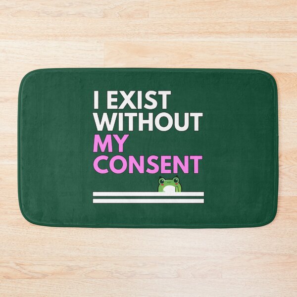 Item preview, i exist without my consent, Cute Frog   designed and sold by litzyminhodges.