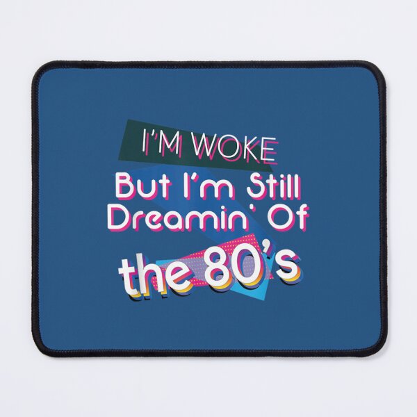Item preview, I_m Woke But Still Dreamin_ Of The 80_s Awesome   designed and sold by litzyminhodges.