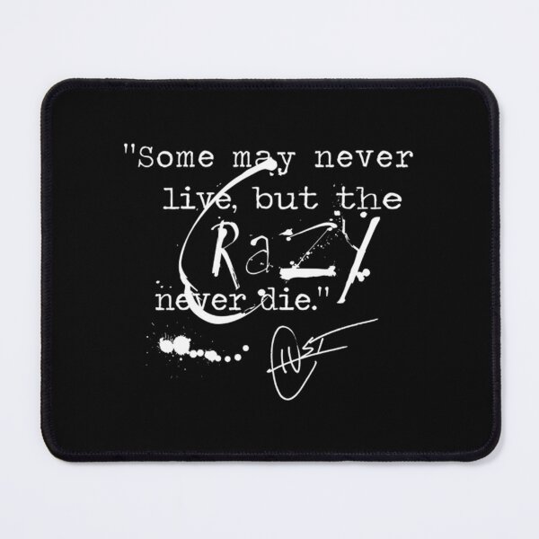 Item preview, Some May Never Live But The Crazy Never Die designed and sold by MakaTeles.
