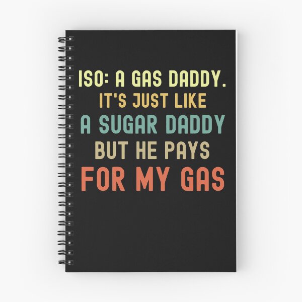 Item preview, Iso Gas Daddy It's Like A Sugar Daddy But He Pays For My Gas - funny sugar daddy quote  designed and sold by husseiN-IQ.