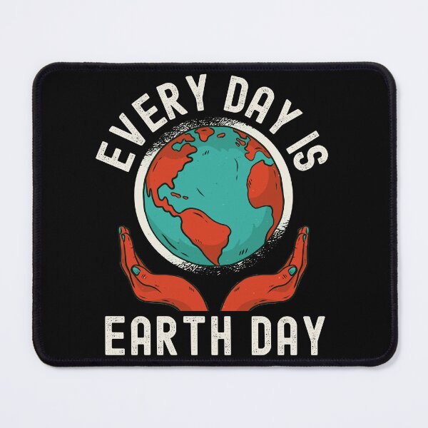 Item preview, Every Day Is Earth Day Pro Environment Nature designed and sold by Fabvity.