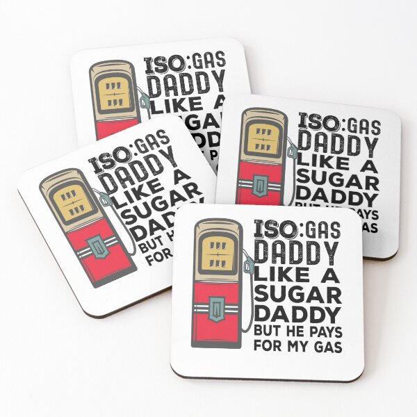 Item preview, Iso Gas Daddy It's Like A Sugar Daddy But He Pays For My Gas - funny sugar daddy quote  designed and sold by husseiN-IQ.
