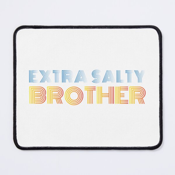 Item preview, Extra Salty Brother designed and sold by jain-ravi002.