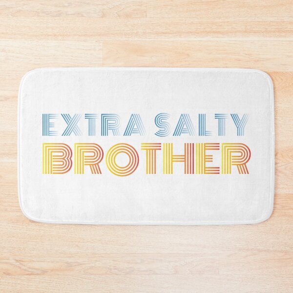 Item preview, Extra Salty Brother designed and sold by jain-ravi002.
