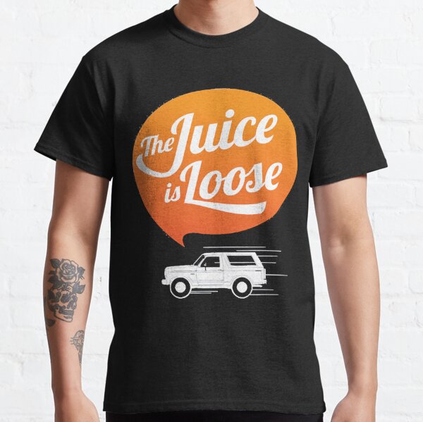 : StreetViewTees Juice Is Loose - Funny White Bronco OJ Simpson  T-Shirt : Clothing, Shoes & Jewelry