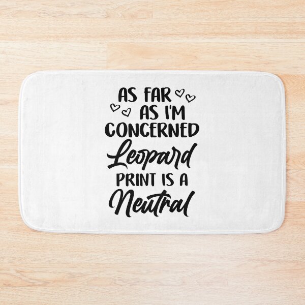 Item preview, As Far As I'm Concerned Leopard Print is a Neutral designed and sold by WahyuGituloh.