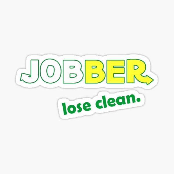 Item preview, Jobber - lose clean. designed and sold by iHux.