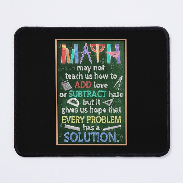 Item preview, Math - Math classroom - Math gives us hope that every problem has a solution designed and sold by AleehaZenger.