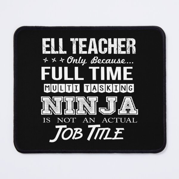Item preview, Ell Teacher T Shirt - Multitasking Ninja Job Gift Item Tee designed and sold by miraschroe.